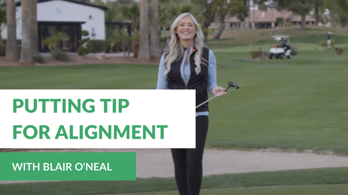 Putting Tip for Alignment: See Ball, See Hole with Blair O’Neal